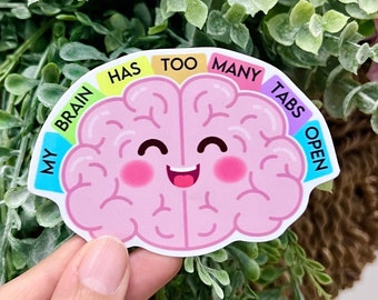 My Brain Has Too Many Tabs Open Vinyl Sticker Funny Stickers Laptop Water Bottle Decals
