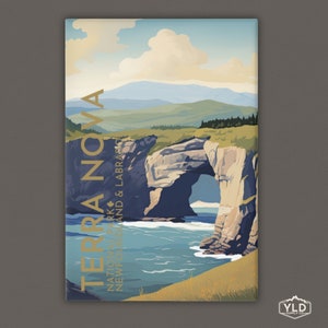 May include: A vintage-style illustration of a scenic landscape with a natural rock archway overlooking a turquoise ocean. The text "TERRA NOVA NATIONAL PARK & LABRADOR, NEWFOUNDLAND" is written vertically on the left side of the image.