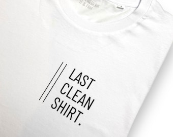 T-Shirt mit Aufdruck -  Last Clean Shirt.  Weiß - schwarz / neon orange. Nachhaltig & Fair. Für Frauen und Männer.