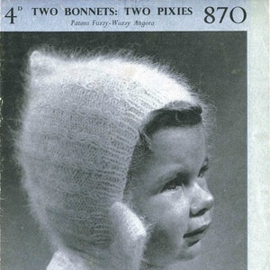 May include: A black and white photo of a child wearing a white knitted bonnet with a fuzzy texture. The text on the image reads "Two Bonnets: Two Pixies 870 Patons Fuzzy-Wuzzy Angora Use P & B wools to be sure P&B WOOLS".
