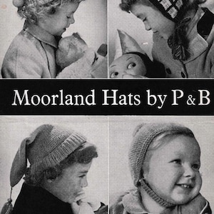 May include: Vintage black and white image featuring four children modeling knitted hats. The hats vary in style, including a beanie with pom-poms, a checkered headband, a pointed cap with a tassel, and a simple knit cap. The text "Moorland Hats by P&B" is displayed.