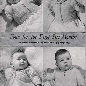 May include: A vintage black and white image showing four babies in knitted outfits. The image includes text: "Four for the First Six Months" and "Patons Beehive Baby Wool and 3-ply Fingering". The babies are wearing cardigans and dresses.