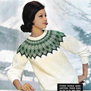 May include: Vintage Norwegian traditional sweater pattern. The image shows a woman wearing a cream-colored sweater with a green and black patterned yoke. The text on the image reads "Norwegian Traditional" and "Patons Double Quick Knitting. Three sizes to fit 34-38 inch bust."