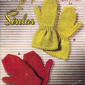 May include: Vintage knitting pattern featuring two pairs of knitted mittens. One pair is bright yellow, the other is red. The pattern is titled "Growing up in Sirdar" and includes the text "No. 529 DOUBLE KNITTING WOOL Four Sizes - Two Models (Ages 2 to 13 years) 6d."