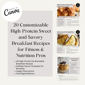 May include: A digital product advertisement for 20 customizable high-protein sweet and savory breakfast recipes. The image includes recipe examples like French toast sticks, omelets, and pancakes. The Canva-made templates are re-brandable and include usage instructions.