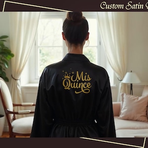 Mis Quince Anos Robes - Personalized Quinceanera Robe - Quince Satin Robe - Birthday Party Robe - Sweet Sixteen - Bridal Robe - Gift for Her