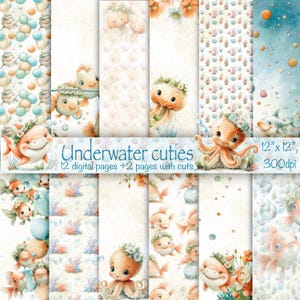 May include: A collection of digital scrapbook papers featuring watercolor illustrations of adorable sea creatures. The designs include smiling fish, octopuses, and sharks, with floral accents and bubbles. The text reads "Underwater cuties" and "12" x 12", 300dpi".