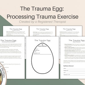 May include: A printable worksheet titled "The Trauma Egg: Processing Trauma Exercise" created by a registered therapist. The worksheet includes instructions for using the trauma egg exercise to help uncover unconscious beliefs and create a mission statement.