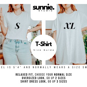May include: A white t-shirt size guide with a model wearing a size S and a size XL t-shirt. The model is 5'4" and normally wears a size small. The text reads: "Relaxed fit, choose your normal size. Oversized look, go up 2 sizes. Shirt dress look, go up 3 sizes."