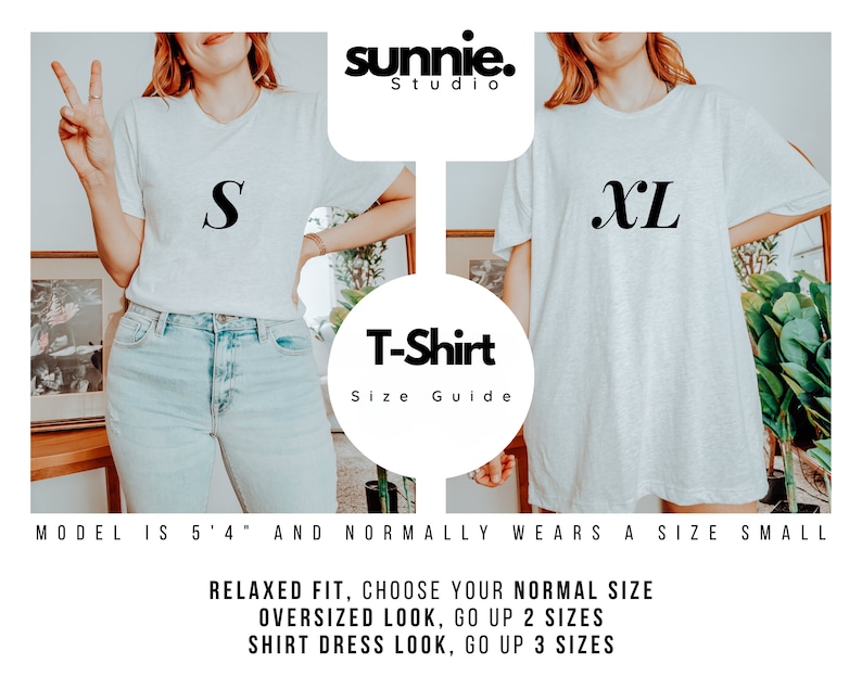 May include: A white t-shirt size guide with a model wearing a size S and a size XL t-shirt. The model is 5'4" and normally wears a size small. The text reads: "Relaxed fit, choose your normal size. Oversized look, go up 2 sizes. Shirt dress look, go up 3 sizes."
