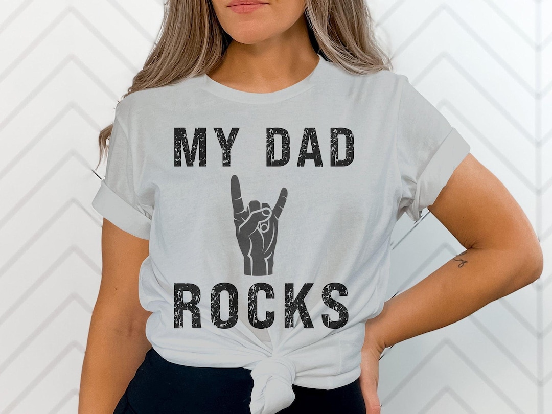 My Dad Rocks Tshirt, Girl Dad Shirt, Dad's Day Gift, Fathers Day Gift