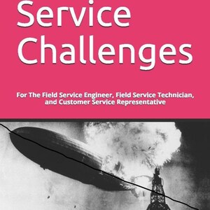 May include: A book cover with a bright pink top section featuring the white text Field Service Challenges For The Field Service Engineer, Field Service Technician, and Customer Service Representative. The bottom shows a black and white photo of a zeppelin.