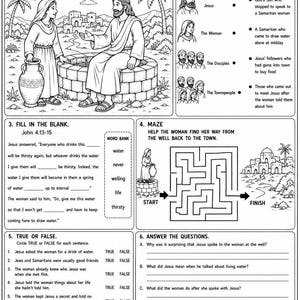 May include: A black and white educational activity worksheet titled THE WOMAN AT THE WELL featuring illustrations of biblical figures, a maze, fill-in-the-blank exercises, and true or false questions based on the scripture passage John 4:1-26.