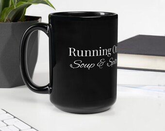 Running On Soup & Spite Black Coffee Mug | Funny Sarcastic Mug | Dry Humor Gift | Cozy Coffee Cup | Introvert Gift