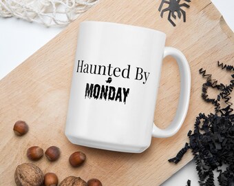 Haunted By Montag Weiße Kaffeetasse | Lustige Montag Tasse | Büro-Kaffeetasse | Mitarbeiter Geschenk | Arbeit Humor Becher