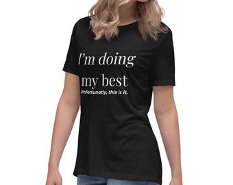 Ich mache mein Bestes Entspanntes T-Shirt | Lustiges sarkastisches Shirt | Burnout Humor | Introvertiertes Geschenk | Büro Humor | Minimalistisches grafisches T-Shirt