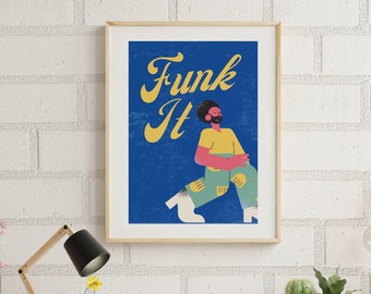 Music Poster, Funky Poster, Funk It Print, Funky Room Decor, Retro Poster, Groovy Print, Funk Wall Art, Music Lover Gift, Soul Funk Poster