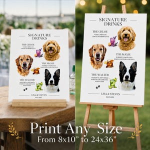 May include: A white wedding signature drinks sign featuring portraits of three dogs, The Chloe, The Maxie, and The Walter, with their respective cocktail ingredients listed below each. The sign includes the names Lisa and Steven and the date 06 25 20XX.