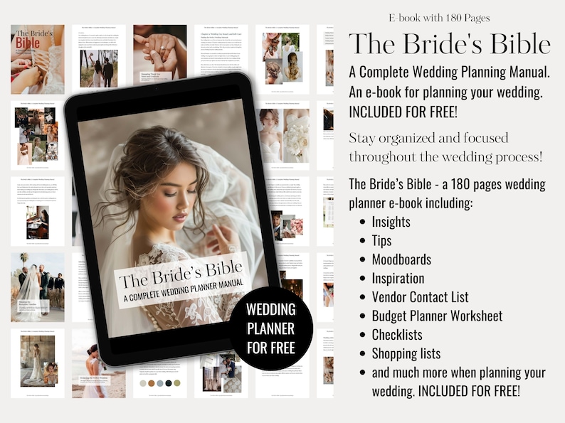 The Brides bible - a wedding planning e-book including insights, tips, moodboards, inspiration, shopping lists, checklists, vendor contact lists, budget planner worksheets and a lot more when planning your wedding. Included for free!