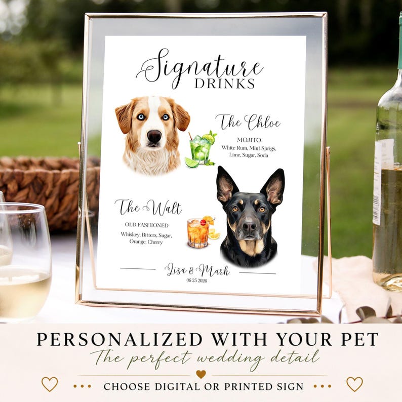 May include: A vertical glass frame containing a sign titled Signature Drinks. It features illustrations of two dogs, a brown and white dog named The Chloe with a mojito, and a black and tan dog named The Walt with an old fashioned. Text includes Lisa & Mark 06 25 2026.