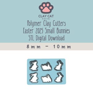 May include: Six STL digital download files for polymer clay cutters shaped like small bunnies. The cutters are 8 mm to 10 mm in size. The image shows a light blue background with a white outline of the cutters.