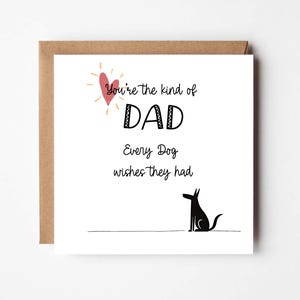 Art of Dad Jeder Hund wünscht, sie hätten Geburtstagskarte-Hund Dad Best Dad Card