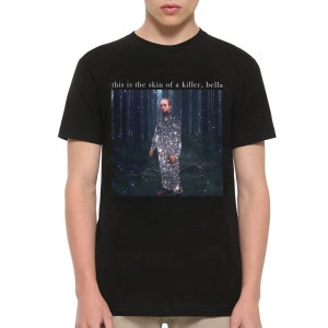 Robert Pattinson This is The Skin of a Killer Bella T-Shirt, Men&#39;s and Women&#39;s Sizes (bc-175)