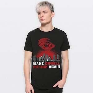 Make Orwell Fiction Again T-Shirt, George Orwell 1984 Shirt, Men&#39;s and Women&#39;s Sizes (RWL-65405)