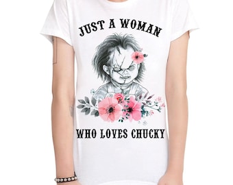 Just a Woman Who Loves Chucky T-Shirt, Child's Play Shirt, Men's and Women's Sizes (bc-286)