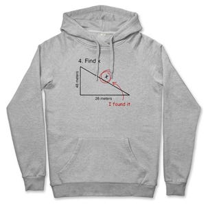 Puede incluir: Una sudadera con capucha gris claro con un bolsillo delantero. El gr&aacute;fico en la parte delantera presenta un problema de matem&aacute;ticas con el texto "4. Find k" y "I found it". El tri&aacute;ngulo tiene medidas de 48 metros y 26 metros.