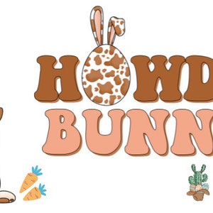 Könnte beinhalten: Ein Cartoon-Kaninchen mit Cowboyhut hält ein braunes und weiß geflecktes Osterei. Der Text "Howdy Bunny" ist in braunen und rosa Buchstaben geschrieben. Zwei Karotten befinden sich unten links und ein Kaktus unten rechts.
