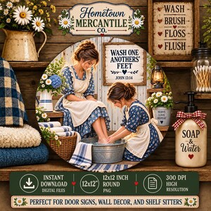 May include: A digital graphic featuring a circular image of two people in blue floral dresses and cream aprons washing feet in a metal basin. The design includes text reading Hometown Mercantile Co., Wash One Another's Feet, and Soap & Water.
