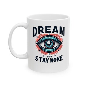 Dream but Stay Woke Ceramic Mug, 11oz
