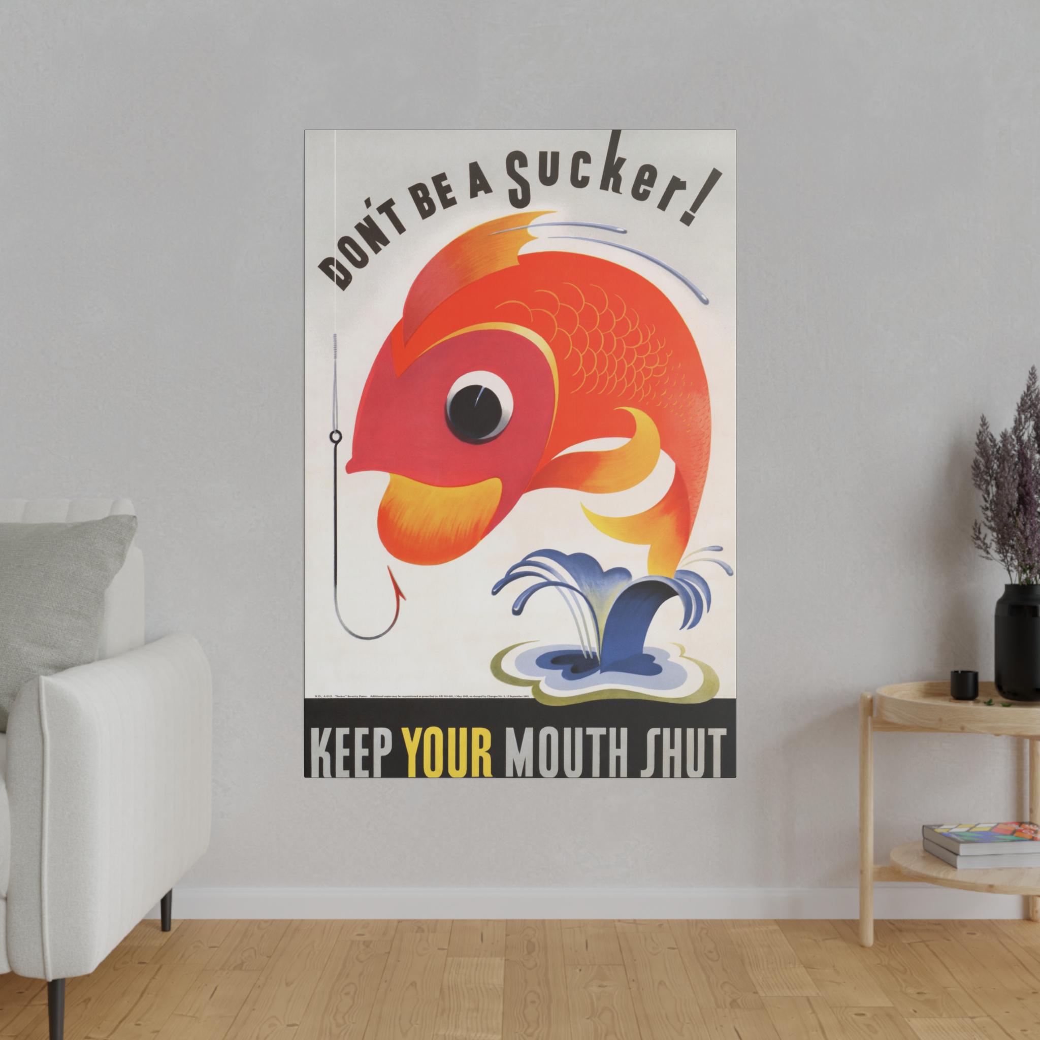 Classic Vintage Poster "don't be a sucker, keep your mouth shut" fish illustration Matte Canvas, Stretched, 0.75"