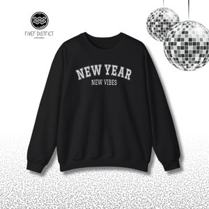 New Year New Vibes Crewneck | New Year&#39;s Eve Party Shirt | New Years Eve Fashion | Trendy Graphic New Years Eve Sweatshirt | NYE Vibes