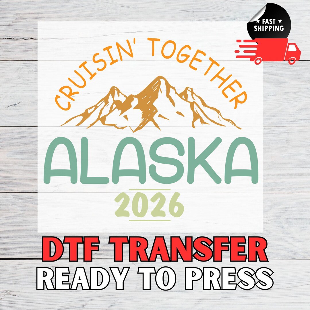 Cruisin Together Alaska 2026 Heat Transfer, Adventure Trip Apparel ...