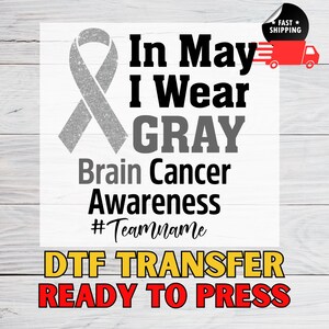 Cancer Awareness Dtf Transfer, Brain Cancer Ready for Press DTF, Cancer Support DTF, Custom Family Cancer Awareness, Brain Cancer Fighter