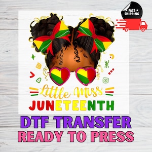 May include: A graphic featuring a Black girl with curly hair, wearing heart-shaped sunglasses and bows in the colors of the Pan-African flag. The text reads "Little Miss Juneteenth" and "DTF Transfer Ready to Press."