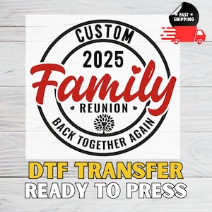 Custom Vintage Family Reunion DTF, Matching Shirts to Press, Family Reunion Gift,Personalized Family Ready to Press, Back Together Again DTF
