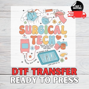 May include: DTF transfer with a colorful illustration for surgical techs. The design includes medical tools, a superhero theme, and the text "SURGICAL TECH." The phrase "READY TO PRESS" is also included.