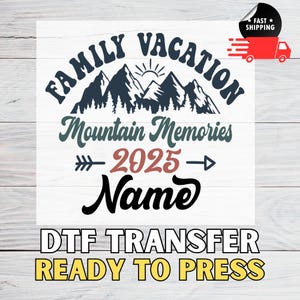Personalized Family Vacation Mountain 2025 Dtf, Mountain Family Camping Ready To Press, Family Trip Heat Transfer, Camping Trip Iron On