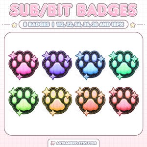 May include: A collection of eight colorful paw print badges with a starry night design. The badges are in various colors, including pink, purple, blue, green, yellow, and orange. Text at the top reads "SUB/BIT BADGES".