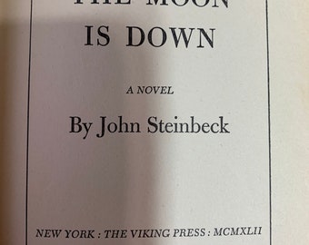 1st Ed. John Steinbeck, The Moon is Down, Hardcover