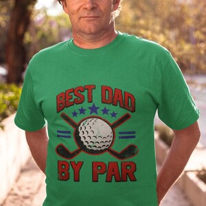 Best Dad By Par Shirt, Father’s Day Gift for Golf Lovers, Dad Birthday Gift, The Best Dad Ever Plays Golf, Golf Dad T Shirt for Father’s Day