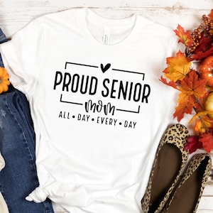 Proud Mom Of A Senior Shirt, Proud Senior Mom All Day Every Day Shirt, Senior Mom Gift, Graduation 2024 Family Shirt, Graduation Gift Tshirt