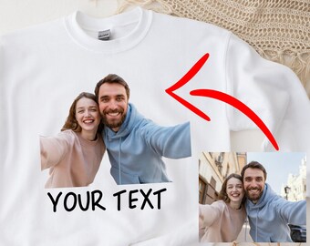 Personalized Sweatshirt with Your Photo, Custom Photo Sweatshirt, Your Family Photo Sweatshirt, Custom Couple Photo Sweatshirt, Custom Gifts