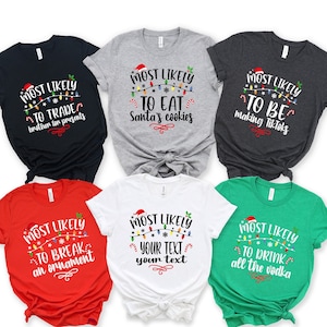 Most Likely to Christmas Shirts, Matching Most Likely Tshirts, Custom Christmas Family Shirts, Christmas Gift, Personalized Christmas Tee