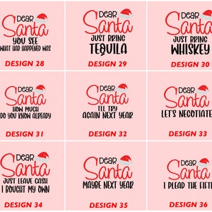 May include: A pink background with nine different designs for Christmas shirts. Each design features a red Santa hat and a humorous message about Santa Claus. The designs include "Dear Santa, You See What Had Happened Was", "Dear Santa, Just Bring Tequila", "Dear Santa, Just Bring Whiskey", "Dear Santa, How Much Do You Know Already", "Dear Santa, I'll Try Again Next Year", "Dear Santa, Let's Negotiate", "Dear Santa, Just Leave Cash I Bought My Own", "Dear Santa, Maybe Next Year", and "Dear Santa, I Plead The Fifth".