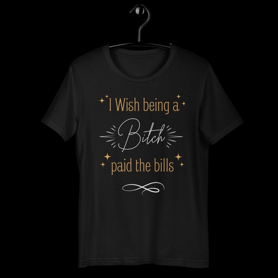Bitch Shirt,Sarcastic Bitchy Tshirt,sarcastic bitchshirt,Funny Saying T-Shirt,Gifts for Birthday Anniverisaries Christmas,Sense of humor tee