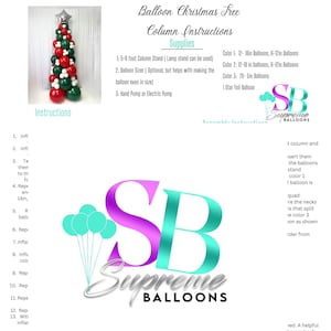 May include: Instructions for making a Christmas tree balloon column. The instructions include a list of supplies, such as a 5-6 foot column stand, balloon sizer, hand pump or electric pump, and balloons in red, green, and white. The instructions also include a diagram showing how to assemble the column.